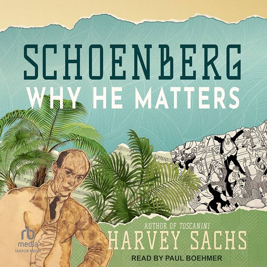 Schoenberg Why He Matters (audiobook)